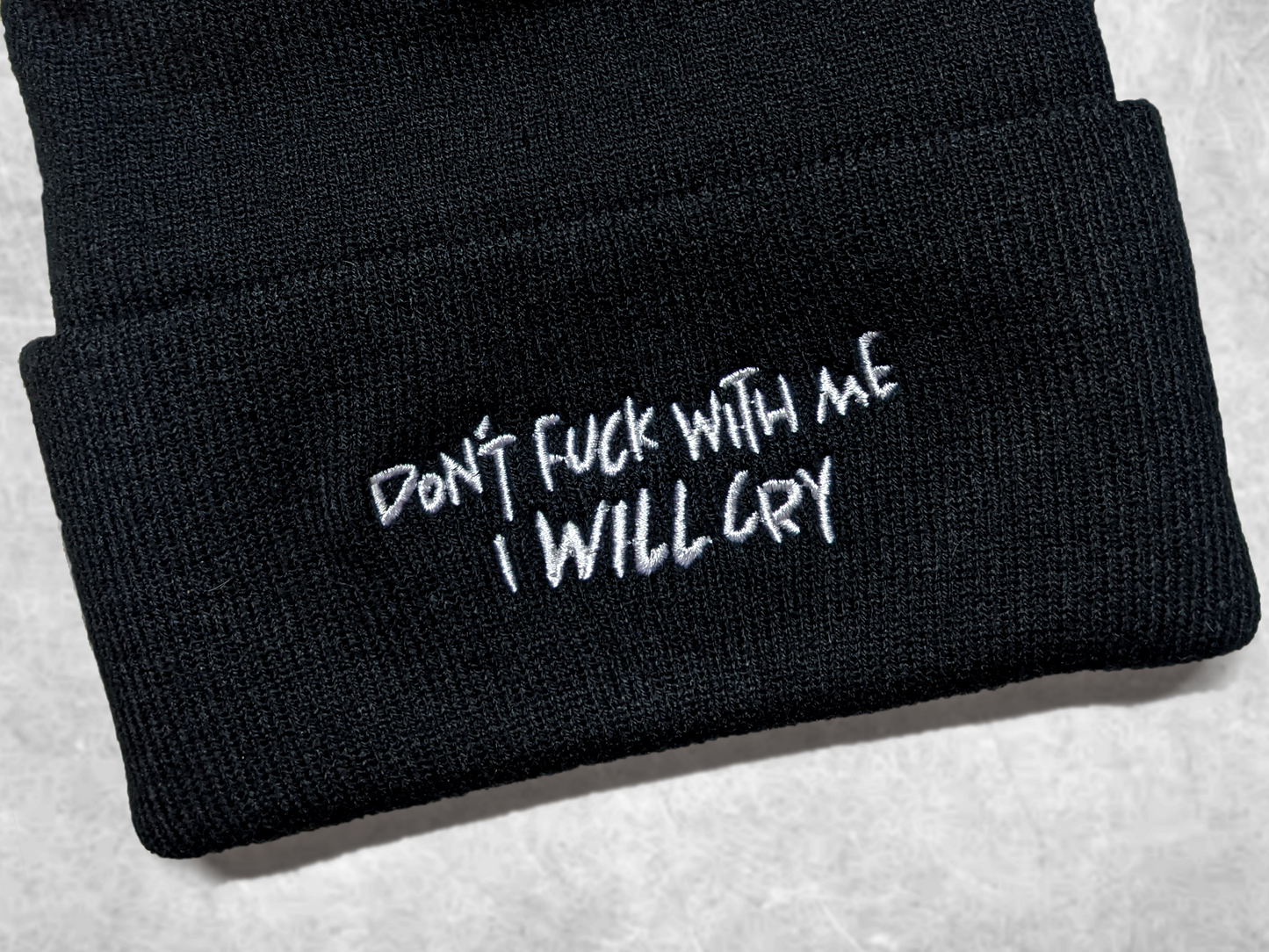 don't fuck with me, i WILL cry beanie